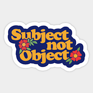 Subject not Object Sticker